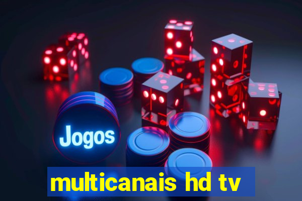 multicanais hd tv